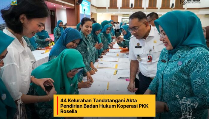 44 Kelurahan Tandatangani Akta Pendirian Badan Hukum Koperasi PKK Rosella