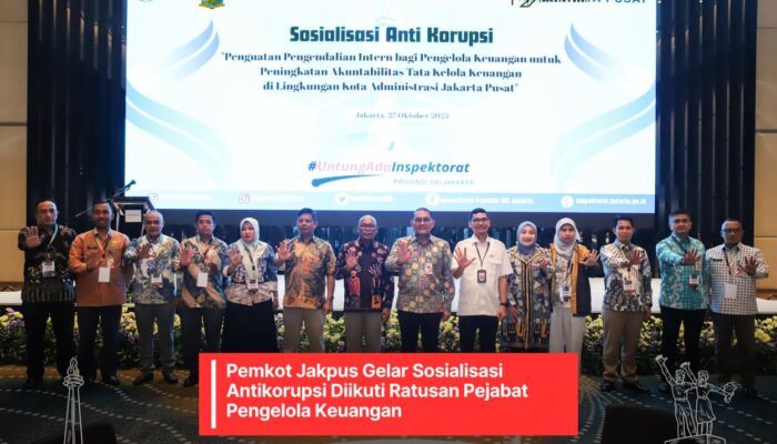 Pemkot Jakpus Gelar Sosialisasi Antikorupsi Diikuti Ratusan Pejabat Pengelola Keuangan