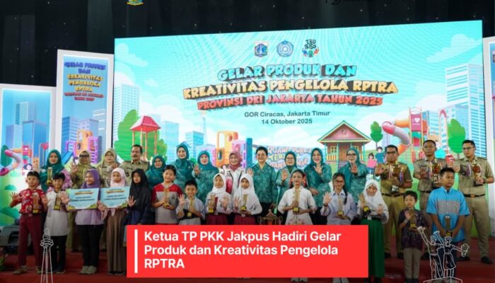 Ketua TP PKK Jakpus Hadiri Gelar Produk dan Kreativitas Pengelola RPTRA